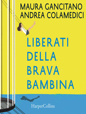 cover image of Liberati della brava bambina